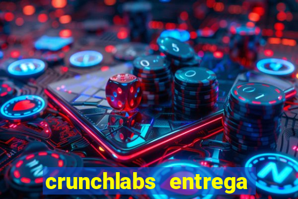 crunchlabs entrega no brasil